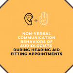 an ear and hand with heart in it over test that says non-verbal communication behaviors of audiologist during hearing aid fitting appointments